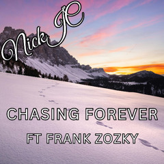NickJC Chasing Forever Ft Frank Zozky