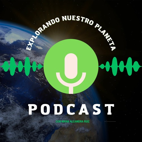 Stream episode Explorando Nuestro Planeta Mezcla by Maleja Ruiz podcast ...