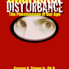 [ACCESS] EBOOK 📔 Character Disturbance: the phenomenon of our age (Volume 1) by  Dr.