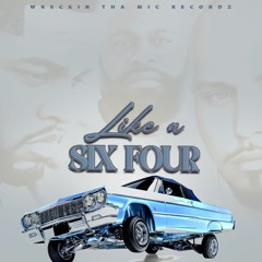 Like A Six Four - Feat. SouthPaw & Lil One