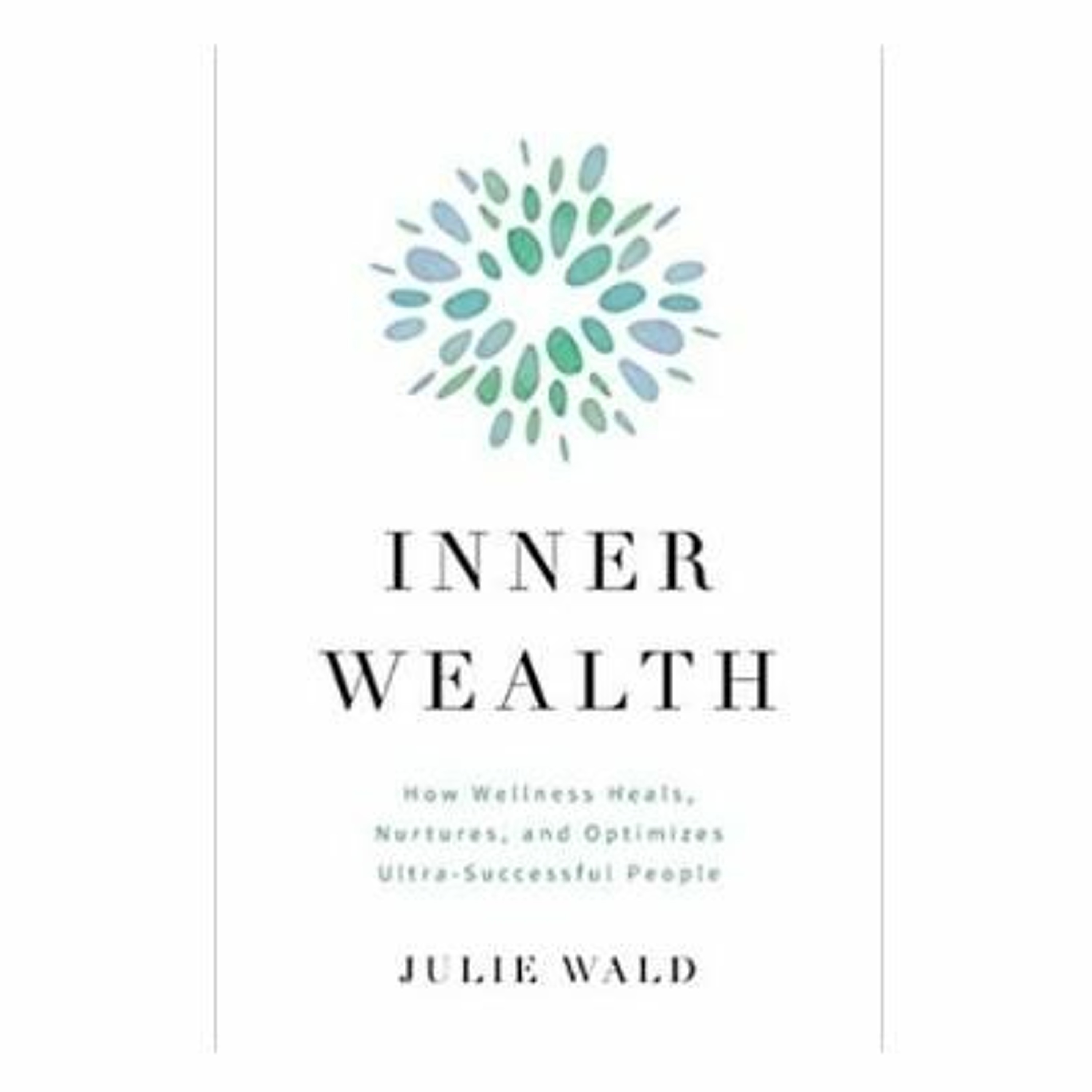 Podcast 930: Inner Wealth with Julie Wald