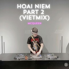 McQueen | HOAI NIEM PART 2 (VIETMIX)