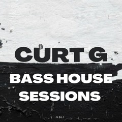 Curt G Bass House Sessions Vol 1