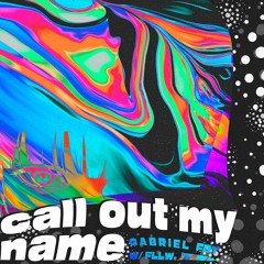 Call Out My Name w/Fllw