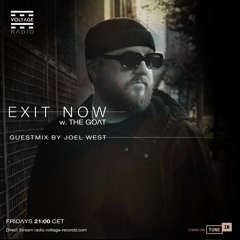 The GOAT - Exit Now Episode 005 - Guest mix by Joel West