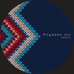PREMIERE: Knyazev (RU) - Heavy