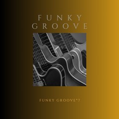 FUNKY GROOVE 7