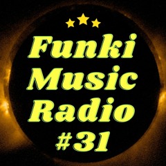 Funki Music Radio #31 / Mixed by DJ Funki
