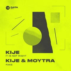 Kije & Moytra - Fake (OUT NOW)