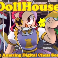 DOLLHOUSE TADC SONG [DIGITAL CHESS AU] - By Shavs Media Productions