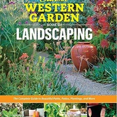 EBOOK Sunset Western Garden Book of Landscaping: The Complete Guide to Beautiful