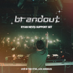 BRANDOUT — Live in Los Angeles @ The 1720 (Support for Ryan Nevis)