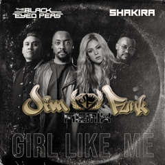 Black Eyed Peas, Shakira - Girl Like Me (Jim Funk Remix)