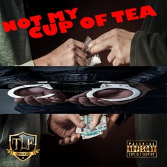 NOT MY CUP OF TEA©