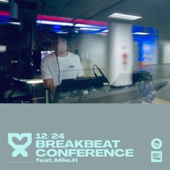 12/24 Breakbeat Conference feat. Mike.H