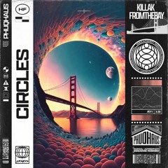 Killakfromthebay - Circles