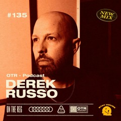 DEREK RUSSO - OTR PODCAST GUEST #135 (USA)