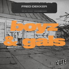 PREMIERE! Fred Dekker - Boyz & Gals (Original Mix) CUFF