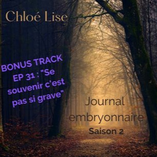 Chloé Lise EP. 31 BONUS TRACK / Se Souvenir C'est Pas Si Grave