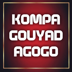 KOMPA GOUYAD AGOGO | MOMENTO MIZIK