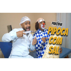 PIPOCA COM SAL | PARÓDIA Craw (Cara de Pau) oficial  Palhaço Caçarola - É Sucesso #palhacocacarola