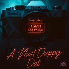 A MUST DUPPY DAT