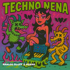 Analog Bluff & Hunab -  Techno Nena ( Original mix)