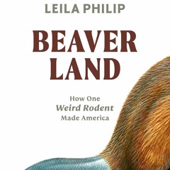 get [PDF]  Beaverland: How One Weird Rodent Made America