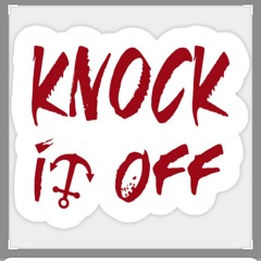 Knock it Off ft. Laa$hkid26