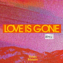 Love is Gone (Renyn & Schelander Remix)  High filtered [FREE DOWNLOAD]