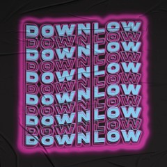 Down Low