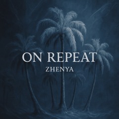 Zhenya - On Repeat (Instrumental Single)