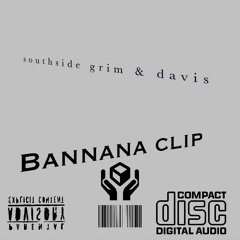 "Bannana clip" southside grim & davis "prod. danielwsp"