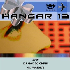 Hangar 13 2000 Dj Mac Dj Chris Mc Massive