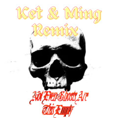 $UICIDEBOY$ - Not Even Ghosts Are This Empty(Ket & Ming Remix)