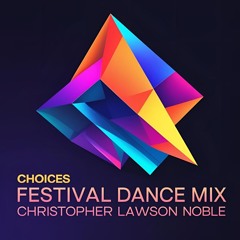 Choices - Festival Dance Mix