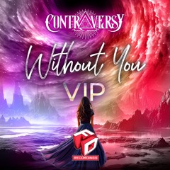 ContrAversY - Without You VIP - Out Now On Faction Digital Recordings FDR