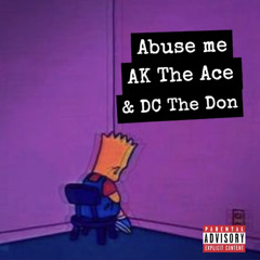 Abuse me feat. DC The Don