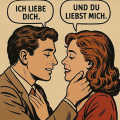 MEINE LIEBE, DEINE LIEBE - UND DIE DAMIT VERBUNDENE PROBLEMATIK