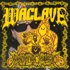 WACLAVA - PODCAST [MARCH25]