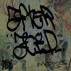 MOM$- After Acid E.P. (full)- NOW AVAILABLE ON BANDCAMP