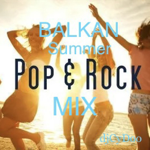 Stream Ex-Yu POP-ROCK MIX No1. 2021 (BALKAN SUMMER POP - ROCK MIX) djCyDoo  by djCyDoo | Listen online for free on SoundCloud