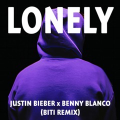 Justin Biber X Benny Blanco - Lonely (Biti Remix)