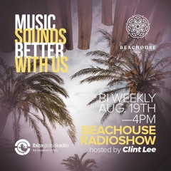 CLINT LEE - BEACHOUSE  RADIOSHOW - IBIZA GLOBAL RADIO - 2021 - 08 - 19