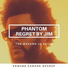 The Weeknd vs Avicii - Phantom Regret By Jim (Edward Camaro Mashup)