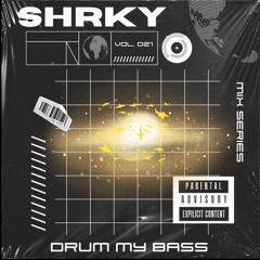 SHRKY's Drum My Bass Mix Series Vol. 021 - Orbit Energy Wave Heavy DnB Dance Mix