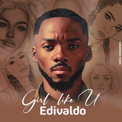 Edivaldo - Girl like You