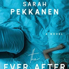 Read ❤️ PDF The Ever After: A Novel by  Sarah Pekkanen