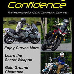 DOWNLOAD KINDLE 💌 Cornering Confidence: The Formula for 100% Control in Curves by  J