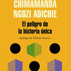 download KINDLE 💗 El peligro de la historia única (Spanish Edition) by  Chimamanda N
